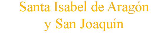 Santa Isabel de Aragón y San Joaquín